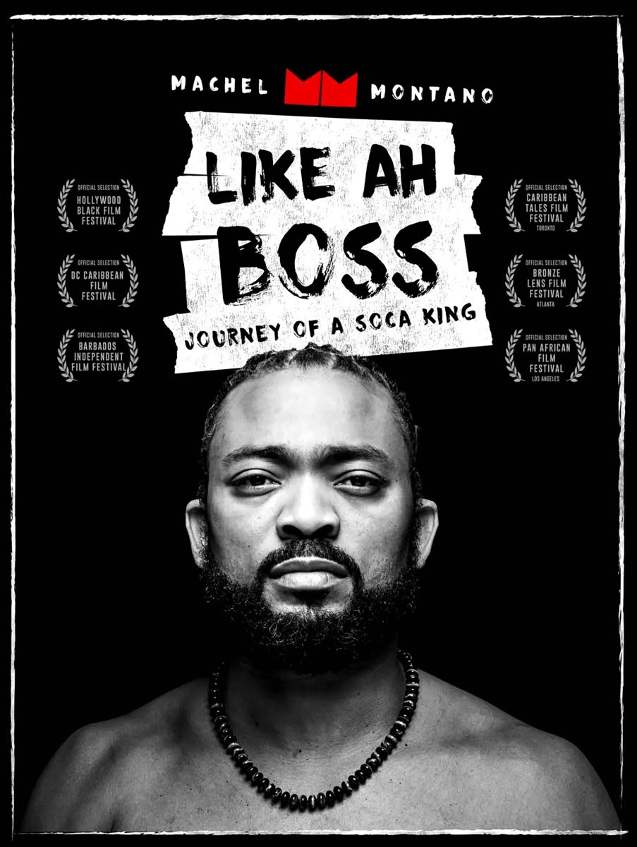 The movie poster for Machel Montano’s ‘Like Ah Boss: Journey of a Soca King’.